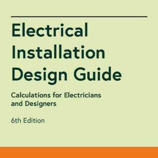 Electrical Installation Design Guide, 6th Edition